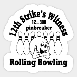 Rolling Bowling (pinbreaker) black "12th strike's witness" Sticker